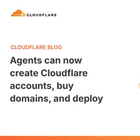 智能代理可创建 Cloudflare 账户、注册域名并部署应用