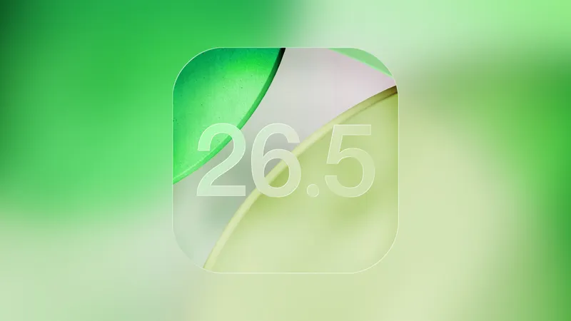 AppleがiOS 26.5およびiPadOS 26.5をリリース：RCSに完全暗号化導入